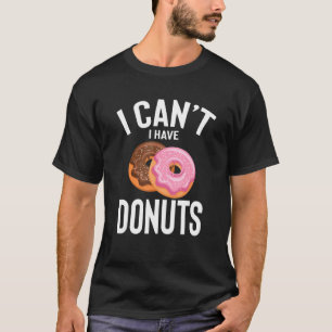 Camiseta Puedo Tener Donuts Graciosos Donuts Hombres De Chi