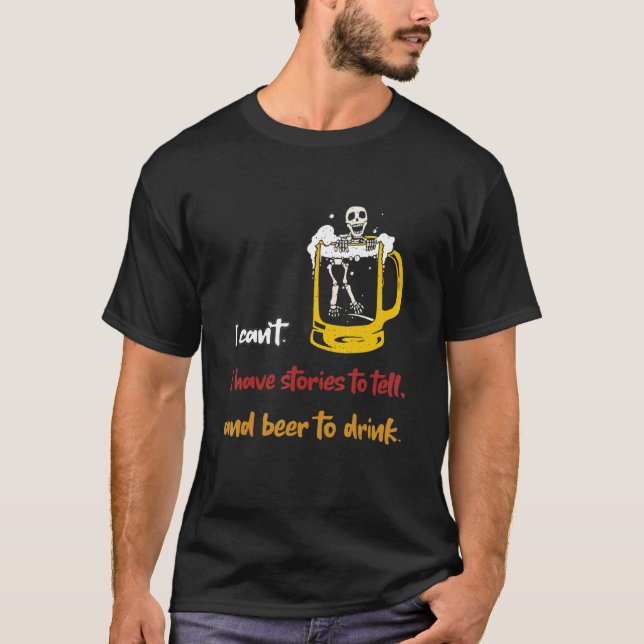 Camiseta Puedo Tener Historias Que Contar Y Bebir Cerveza (Anverso)