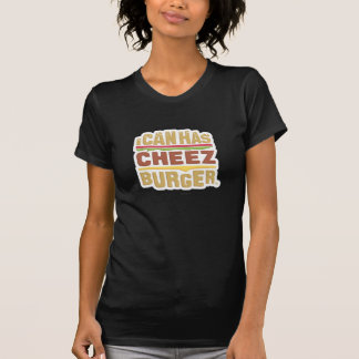 Camiseta Puedo tengo Cheezburger (la sombra)