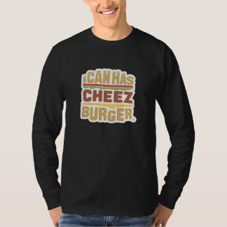 Camiseta Puedo tengo Cheezburger (la sombra)