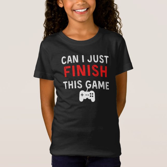 Camiseta ¿Puedo terminar este juego, Cita divertida de juga (Anverso)