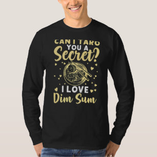 Camiseta ¿Puedo Tirarte Un Secreto Que Amo Dim Sum?
