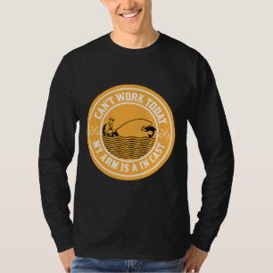 Camiseta Puedo Trabajar Hoy Mi Brazo Está En La Pesca De La