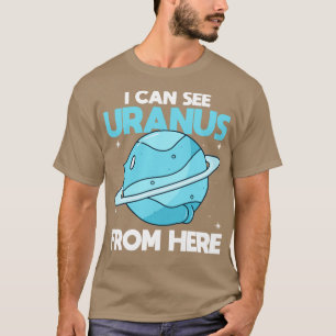 Camiseta Puedo Ver Urano Desde Aquí Funny Uranus Planet S