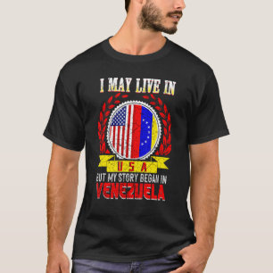 Camiseta Puedo Vivir En Ee. Uu. Pero Mi Historia Comenzó En