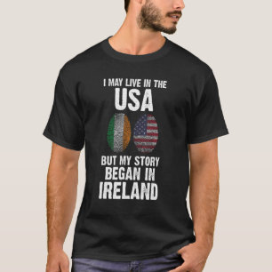 Camiseta Puedo vivir en EEUU pero mi historia comenzó en Ir
