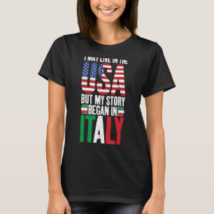 Camiseta Puedo Vivir En Eeuu Pero Mi Historia Comenzó En It