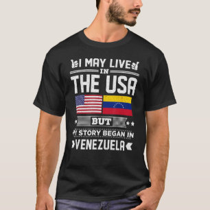 Camiseta Puedo vivir en EEUU pero mi historia comenzó en Ve