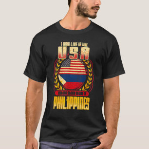 Camiseta Puedo Vivir En Eeuu Pero Mi Historia Empezó En Phi