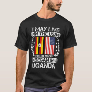 Camiseta Puedo Vivir En EEUU Pero Mi Historia Empezó En Uga