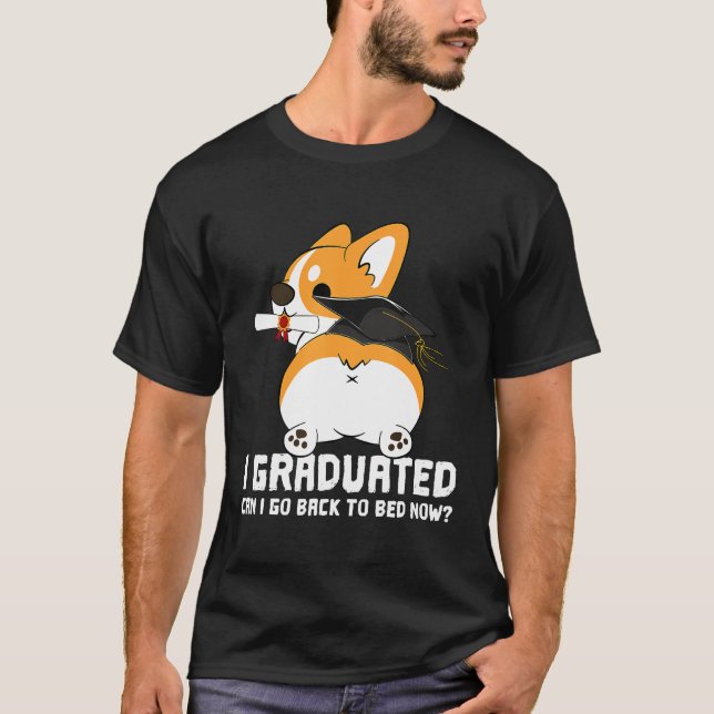 Camiseta ¿Puedo Volver A La Cama Ahora Graduado Corgi? (Anverso)