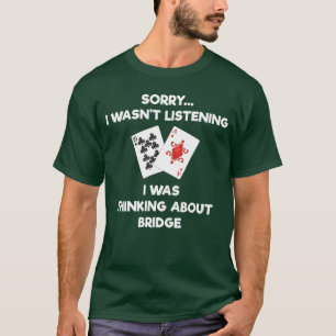 Camiseta Puente Divertido Tarjeta de Bridge Escucha amigos