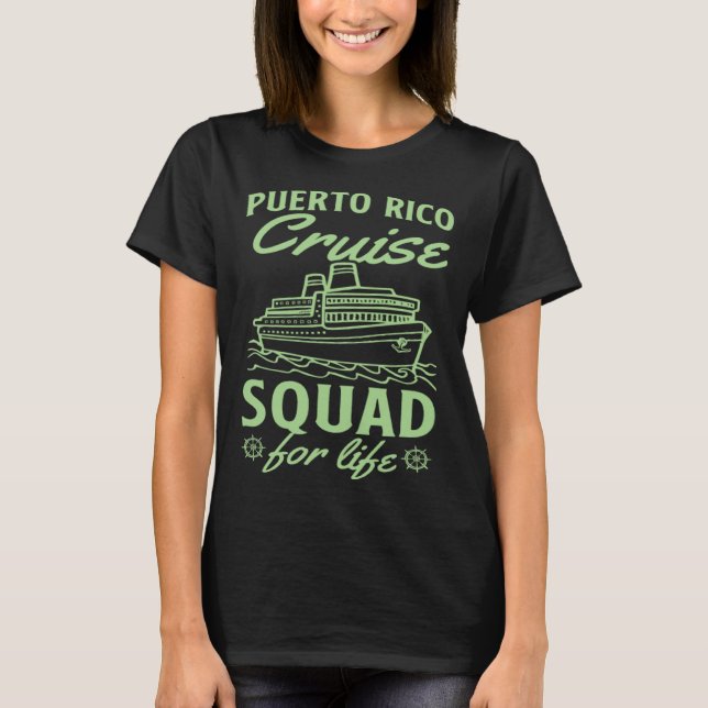 Camiseta Puerto Rico Cruise Squad For Life Matching Cruise  (Anverso)