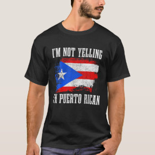 Camiseta Puerto Rico No estoy gritando la gracia puertorriq