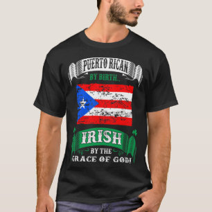 Camiseta Puertorriqueño Por Nacimiento Irlandés Por Gracia 
