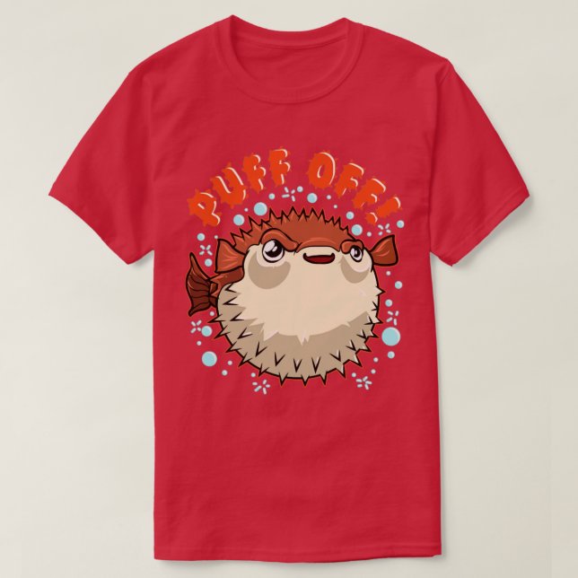 Camiseta Pufferfish Puff Off Puffer Fish (Diseño del anverso)