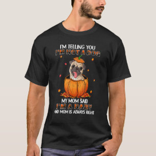 Camiseta Pug bebé otoñal Halloween Te estoy diciendo