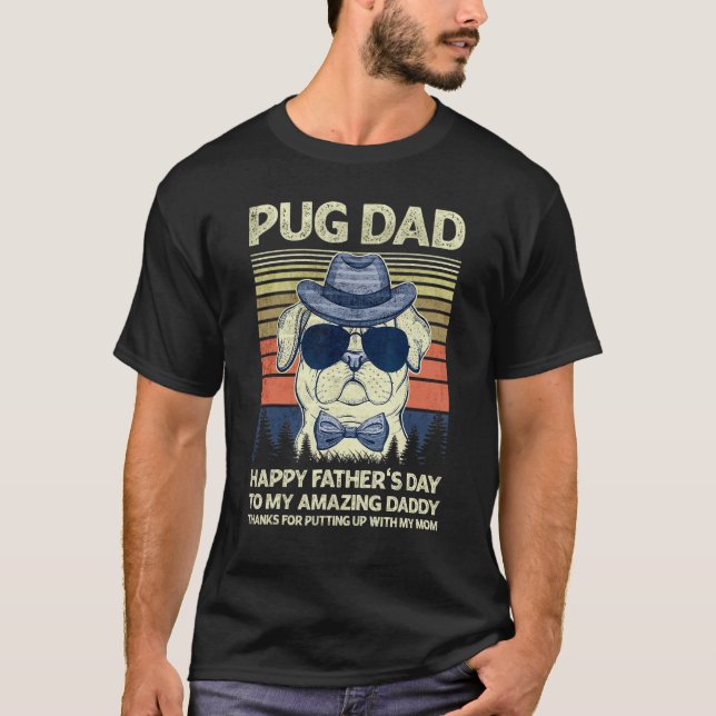 Camiseta Pug Dad Happy Father s day To My Amazing Daddy Vin (Anverso)