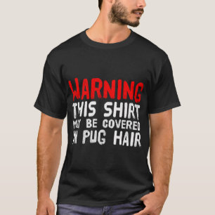 Camiseta Pug Divertido - Cubierto De Pelo De Pug