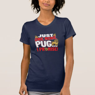 Camiseta Pug Dog Lover - Una cosa más que prometo