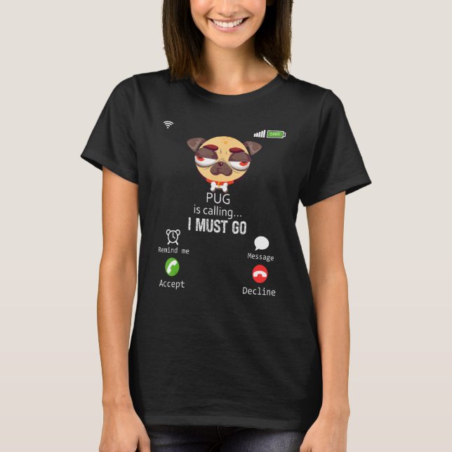 Camiseta Pug Está Llamando Que Debo Ir Sarcasmo Animal (Anverso)