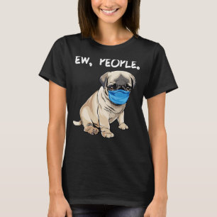 Camiseta Pug Ew People Perro Con Máscara De Cara