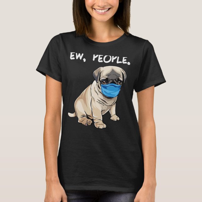 Camiseta Pug Ew People Perro Con Máscara De Cara (Anverso)