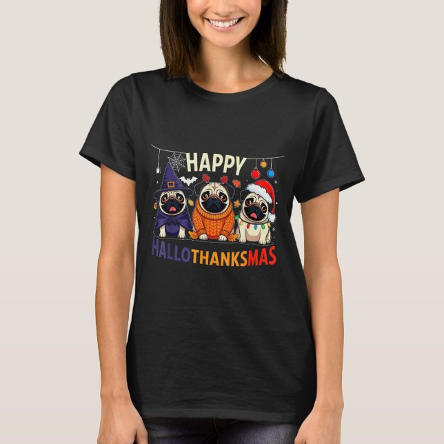 Camiseta Pug Halloween Thanksgiving Christmas Happy Halloth (Anverso)