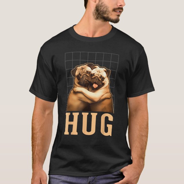 Camiseta Pug Hug Pugs  Dog Owners (Anverso)
