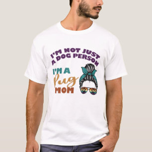 Camiseta Pug Lover Pug Mom No Es Sólo Una Persona Perra Un 