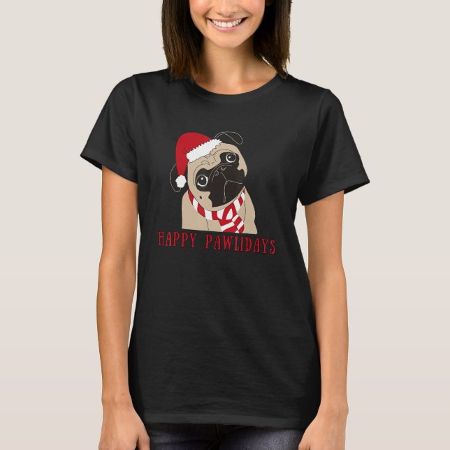 Camiseta Pug Lyfe Happy Pawlidays Pug Dog Seasons Greetings (Anverso)