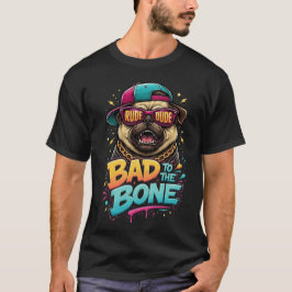 Camiseta Pug Malo hasta los Huesos — Diseño de Ropa Calleje