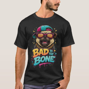 Camiseta Pug Malo hasta los Huesos — Diseño de Ropa Calleje