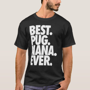 Camiseta Pug Nana Mejor Perro De Pug Nana Ever