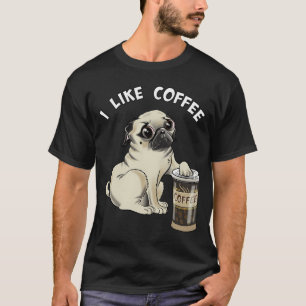 Camiseta Pug o perrito le gusta el café, pugs