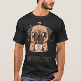 Camiseta Pug, pero primero, café