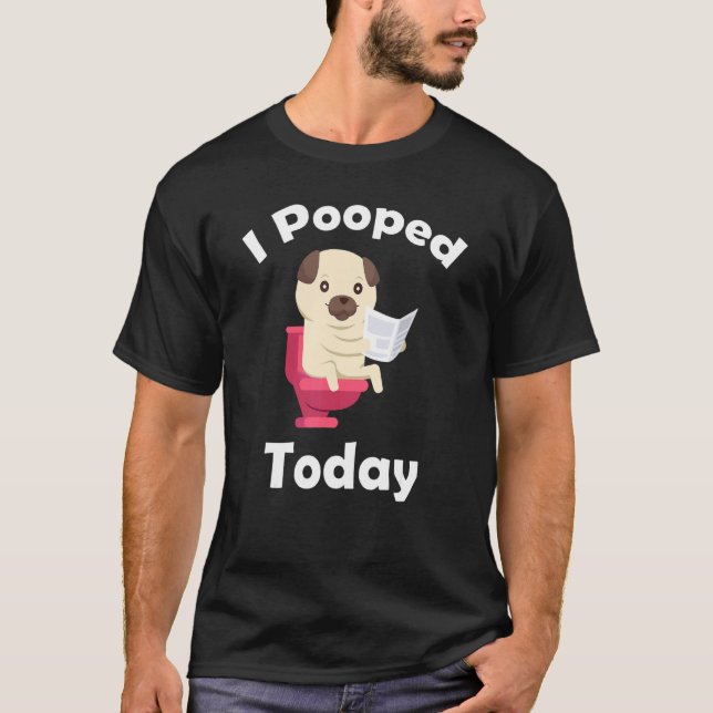 Camiseta Pug Perro Hoy Hice Caca (Anverso)