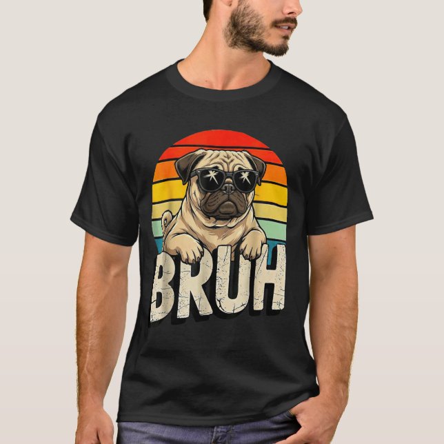 Camiseta Pug Says Bruhadorable Dog Funny Humor Fashion Meme (Anverso)
