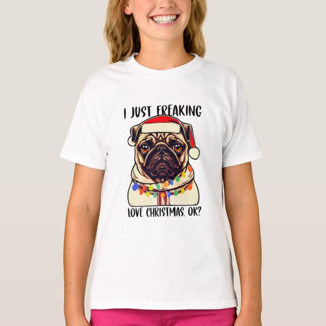 Camiseta Pug, sólo me cansa el amor de los Navidades Ok, am (Anverso)