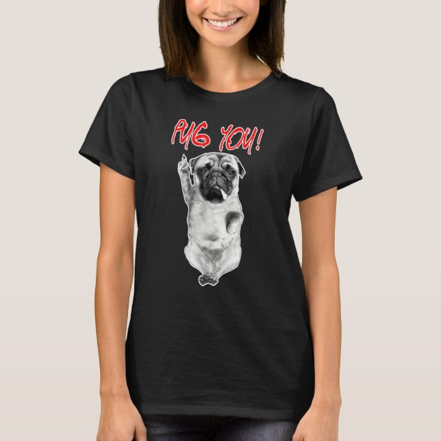 Camiseta Pug You! Puggy Dog Lovers Pug Friends For Life (Anverso)