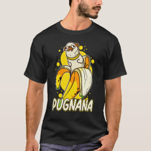 Camiseta Pugnana Perro Divertido Amante Pug Plátano