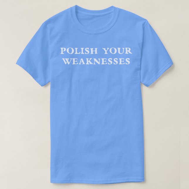 Camiseta Pulir tus debilidades 1 (Diseño del anverso)