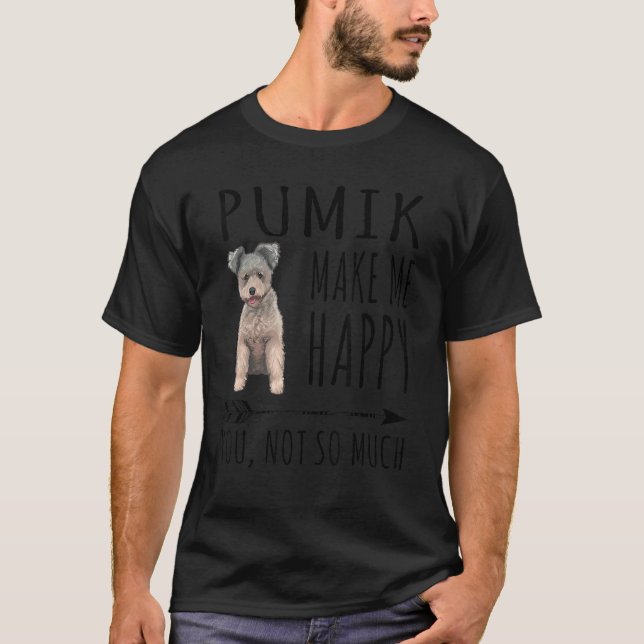 Camiseta Pumi Me Hace Feliz De Que No Tanto Perro (Anverso)