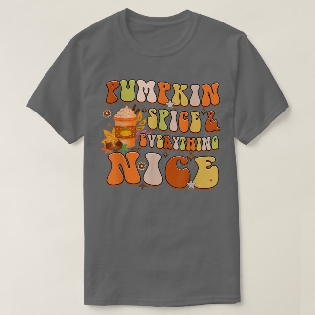Camiseta Pumpkin Spice And Everything Nice Fall Coffee Autu (Diseño del anverso)