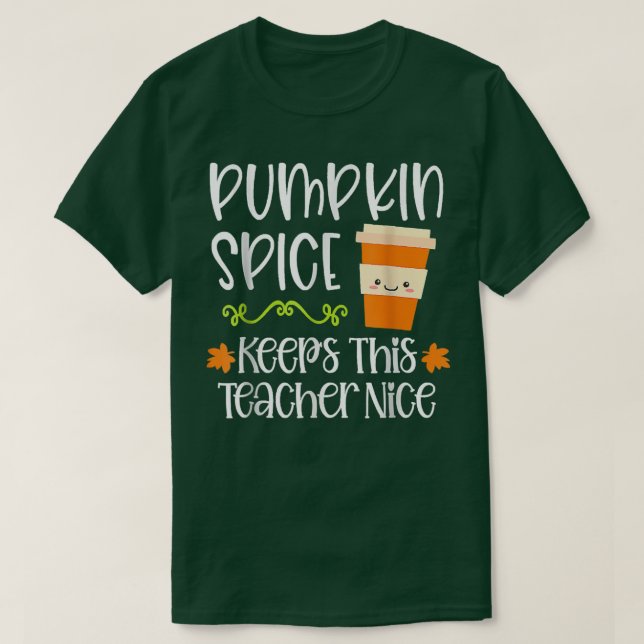 Camiseta Pumpkin Spice Keeps This Teacher Nice Fall Hallowe (Diseño del anverso)