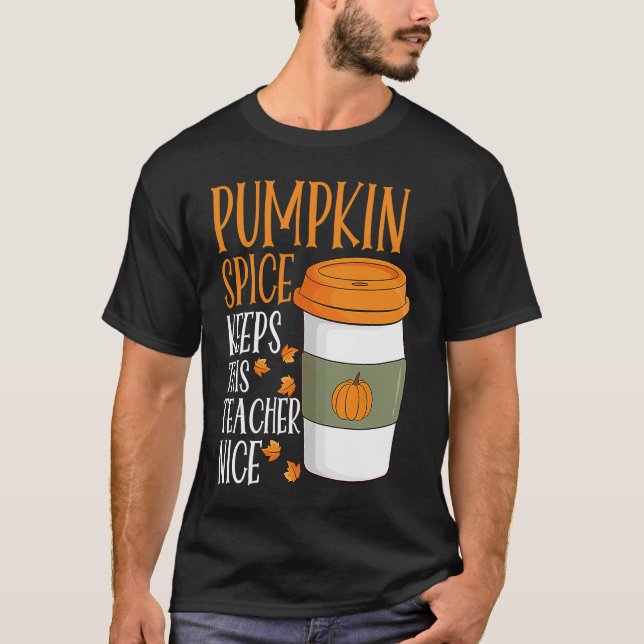 Camiseta Pumpkin Spice Keeps This Teacher Nice Fall Hallowe (Anverso)