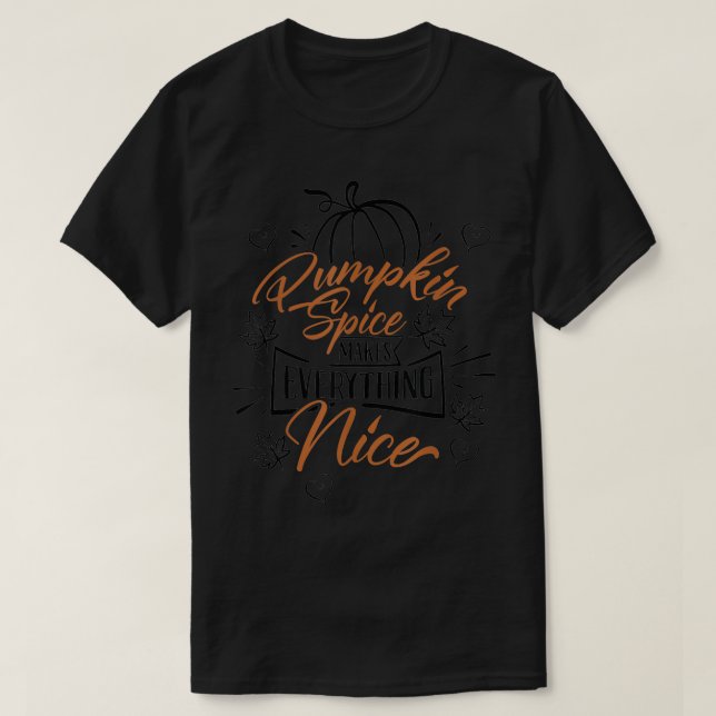 Camiseta Pumpkin Spice Makes Everything Nice  Fall Season  (Diseño del anverso)