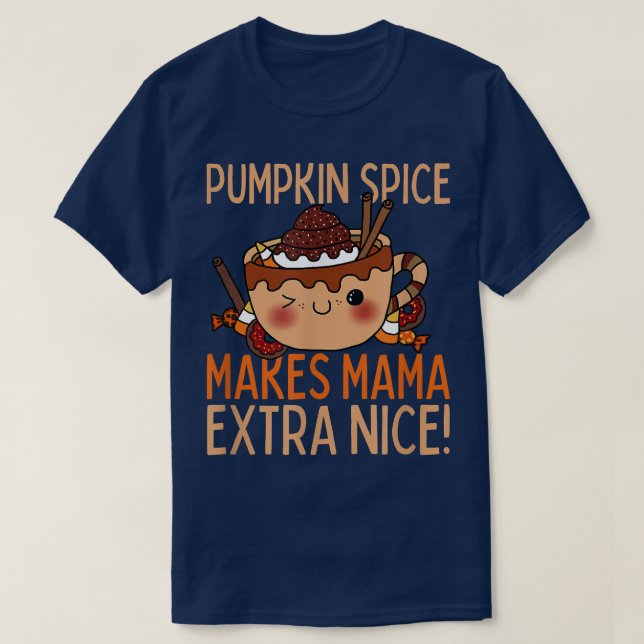 Camiseta Pumpkin Spice Makes Mama Nice Autumn Fall  (Diseño del anverso)