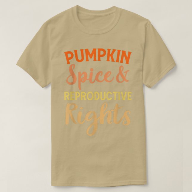 Camiseta Pumpkin Spice Reproductive Rights Feminist Support (Diseño del anverso)