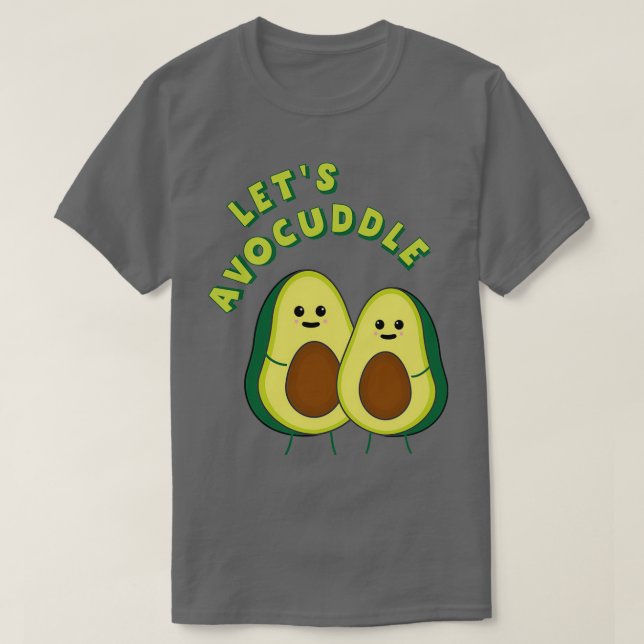 Camiseta Pun aguacate 2 de Letx27s Avocuddle (Diseño del anverso)